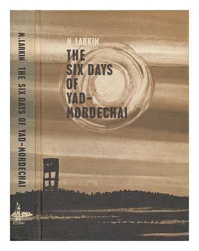 LARKIN, MARGARET (1899-1967) - The Six Days of Yad Mordechai