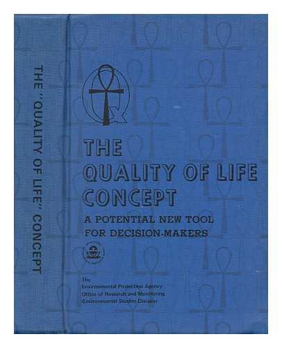 ENVIRONMENTAL PROTECTION AGENCY - The Quality of Life Concept: a Potential New Tool for Decision-Makers