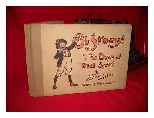 BRIGGS, CLARE A. (1875-1930). NESBIT, WILBUR DICK (1871-1927) - Oh, Skin-Nay! The Days of Real Sport