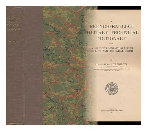 WILLCOX, CORNELIS DE WITT (1861-1938) - A French-English Military Technical Dictionary