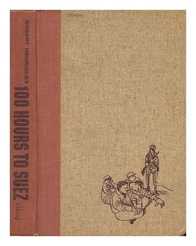 HENRIQUES, ROBERT DAVID QUIXANO (1905-1967) - A Hundred Hours to Suez, an Account of Israel's Campaign in the Sinai Peninsula