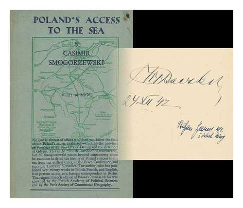SMOGORZEWSKI, CASIMIR (1896-) - Poland's Access to the Sea, by Casimir Smogorzewski. with 19 Maps - [Translation of La Pomranle Polonaise]