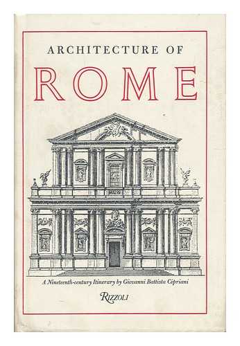 CIPRIANI, GIOVANNI BATTISTA (1766-1839) - Architecture of Rome : a Nineteenth-Century Itinerary