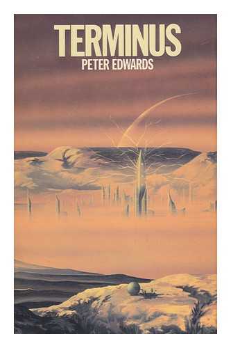 EDWARDS, PETER - Terminus / Peter Edwards