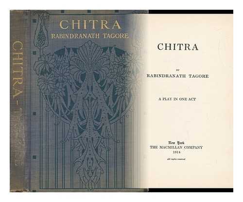 TAGORE, RABINDRANATH (1861-1941) - Chitra, by Rabindranath Tagore, a Play in One Act