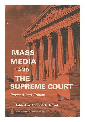 DEVOL, KENNETH S. (COMP. ) - Mass Media and the Supreme Court : the Legacy of the Warren Years / Edited, with Commentaries and Special Notes by Kenneth S. Devol