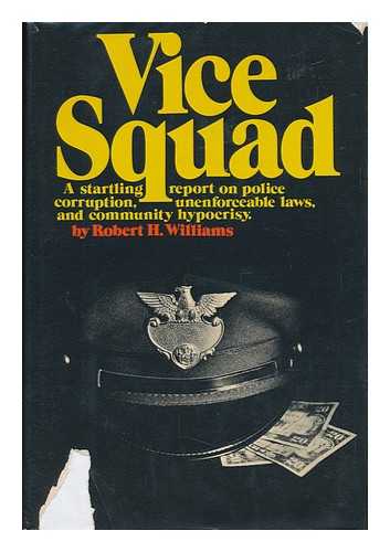 WILLIAMS, ROBERT HUNTER (1933-) - Vice Squad [By] Robert H. Williams