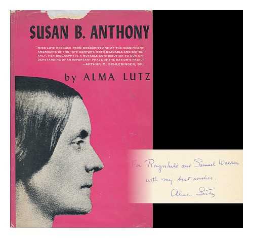 LUTZ, ALMA - Susan B. Anthony: Rebel, Crusader, Humanitarian