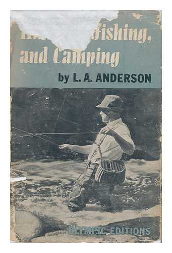 ANDERSON, L. A. - Hunting, Fishing, and Camping, by L. A. Anderson