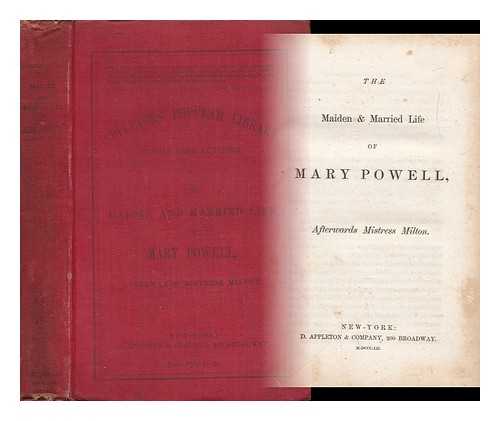 MANNING, ANNE (1807-1879) - The Maiden & Married Life of Mary Powell, Afterwards Mistress Milton