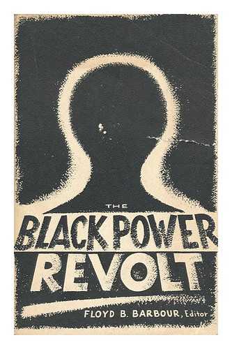 BARBOUR, FLOYD B. (COMP. ) - The Black Power Revolt; a Collection of Essays. Editor: Floyd B. Barbour
