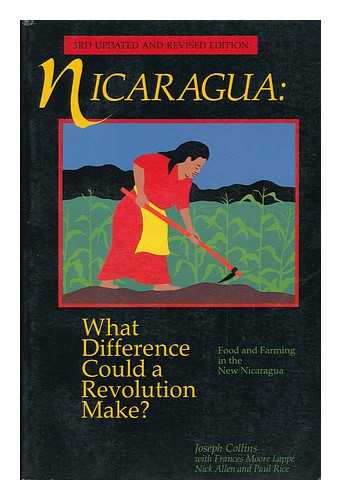COLLINS, JOSEPH (1945-) - Nicaragua : What Difference Could a Revolution Make? : Food and Farming in the New Nicaragua