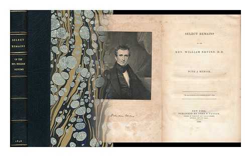 NEVINS, WILLIAM (1797-1835) - Select Remains of the Rev. William Nevins with a Memoir