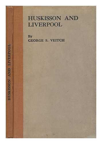 VEITCH, GEORGE S. - Huskisson and Liverpool