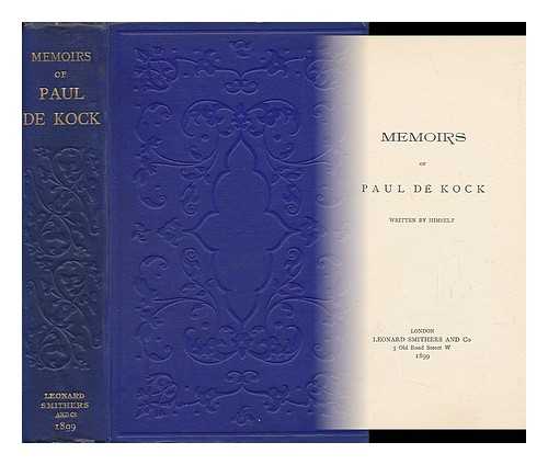 KOCK, PAUL DE (1793-1871) - The Memoirs of Paul De Kock, Written by Himself