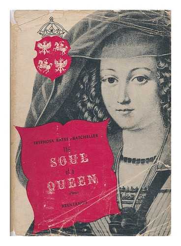 BATES-BATCHELLER, TRYPHOSA (1876-1952) - The Soul of a Queen
