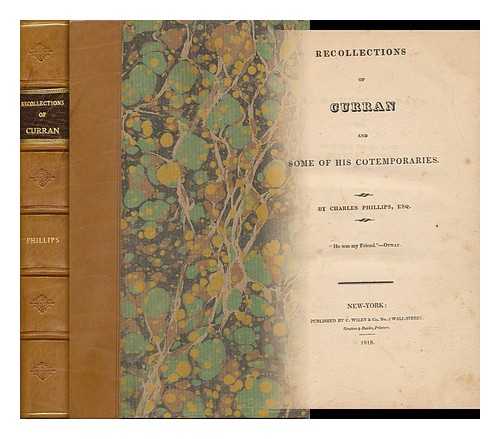 PHILLIPS, CHARLES (1787?-1859) - Recollections of Curran and Some of His Cotemporaries. by Charles Phillips