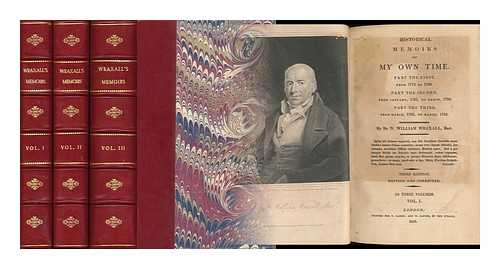 WRAXALL, NATHANIEL WILLIAM, SIR (1751-1831) - Historical Memoirs of My Own Time