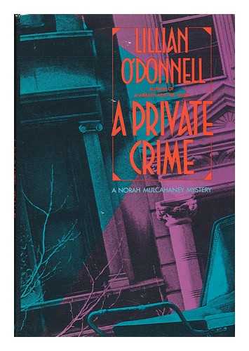 O'DONNELL, LILLIAN - A Private Crime