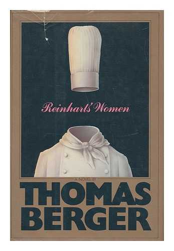 BERGER, THOMAS (1924-) - Reinhart's Women : a Novel