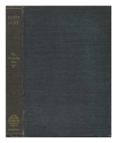 BALMFORTH, H. (INTRO & COMMENTARY) - The Gospel According to Saint Luke : in the Revised Version, with Introduction and Commentary