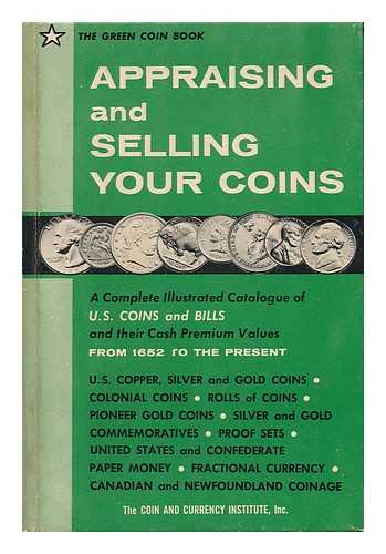 FRIEDBERG, ROBERT - Appraising and Selling Your Coins, 1961 Edition The Green Coin Book