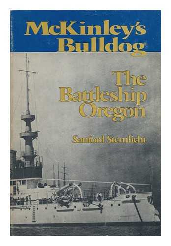 STERNLICHT, SANFORD V. - McKinley's Bulldog, the Battleship Oregon / Sanford Sternlicht