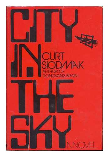 SIODMAK, CURT (1902-2000) - City in the Sky / Curt Siodmak