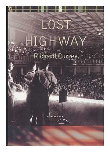 CURREY, RICHARD (1949-) - Lost Highway / Richard Currey