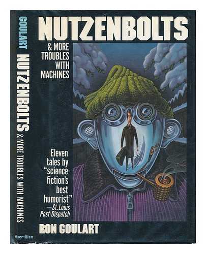 GOULART, RON (1933-) - Nutzenbolts and More Troubles with Machines