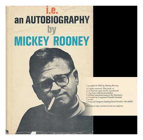 ROONEY, MICKEY - I. E. , an Autobiography