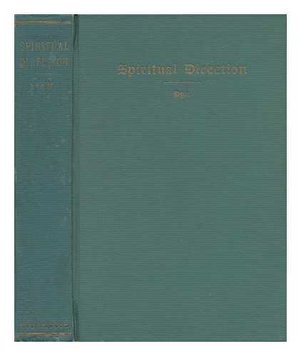 PYM, THOMAS WENTWORTH (1885-1945) - Spiritual Direction, an Essay in Pastoral Theology in the Light of Present-Day Needs by T. W. Pym ...