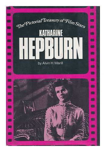 MARILL, ALVIN H. - Katharine Hepburn