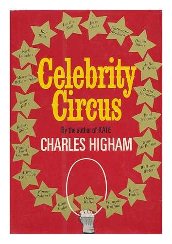 HIGHAM, CHARLES (1931-) - Celebrity Circus / Charles Higham