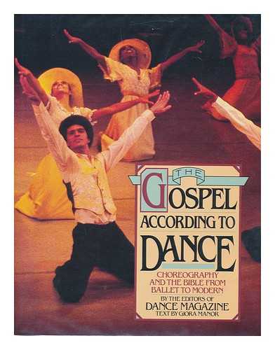 MANOR, GIORA. DANCE MAGAZINE - The Gospel According to Dance : Choreography and the Bible : from Ballet to Modern