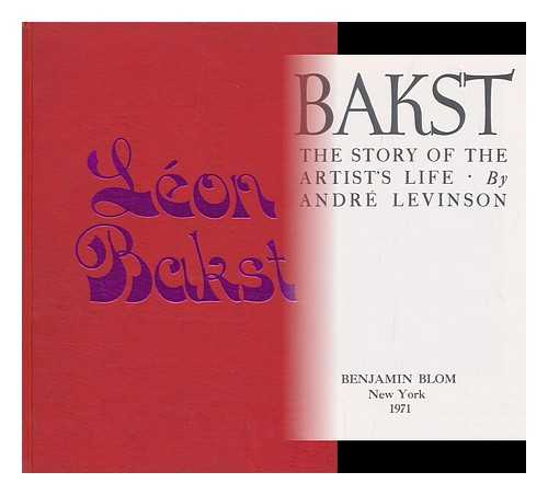 LEVINSON, ANDRE (1887-1933) - Bakst : the story of the artist's life