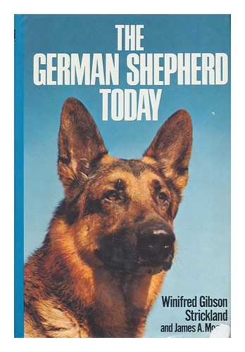 STRICKLAND, WINIFRED GIBSON - The German Shepherd Today [By] Winifred Gibson Strickland and James Anthony Moses