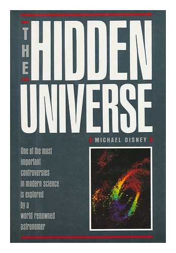 DISNEY, MICHAEL - The Hidden Universe / Michael Disney