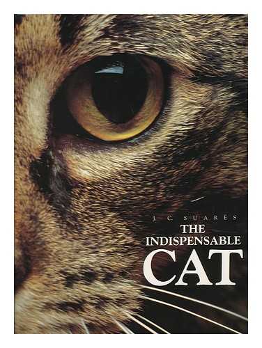 SUARES, JEAN-CLAUDE - The Indispensable Cat / Jean-Claude Suares