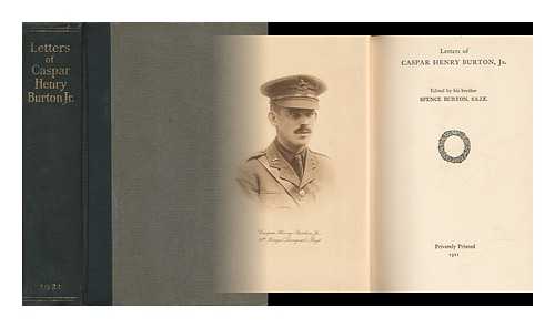 BURTON, CASPAR HENRY (1887-1920) - Letters of Caspar Henry Burton, Jr. , Ed. by His Brother, Spence Burton, S. S. J.E