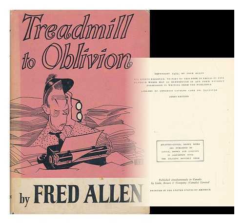 ALLEN, FRED (1894-1956) - Treadmill to Oblivion; with Drawings by Hirschfeld