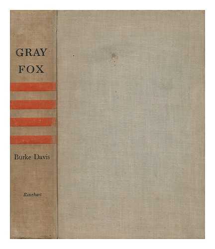 DAVIS, BURKE (1913-) - Gray Fox: Robert E. Lee and the Civil War