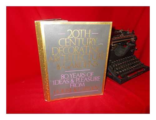 POOL, MARY JANE (ED. ) - 20th Century Decorating, Architecture & Gardens : 80 Years of Ideas and Pleasure from House & Garden / Book Edited by Mary Jane Pool ; Text Edited & Chapter Introductions by Caroline Seebohm ; Designed by Miki Denhof