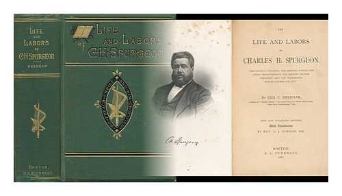 NEEDHAM, GEO. C. (GEORGE CARTER) (1840-1902) - The Life and Labors of Charles H. Spourgeon