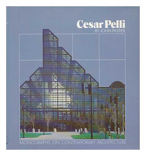 PASTIER, JOHN (1939-) - Cesar Pelli