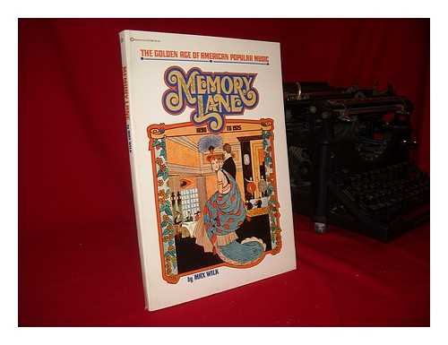 WILK, MAX - Memory Lane - the Golden Age of American Popular Music, 1890 to 1925