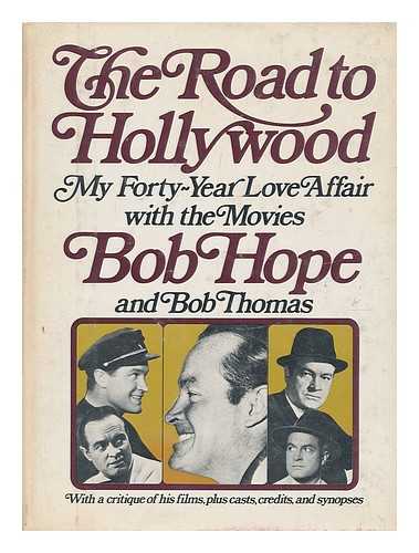 HOPE, BOB (1903-2003) - The Road to Hollywood : My 40-Year Love Affair with the Movies