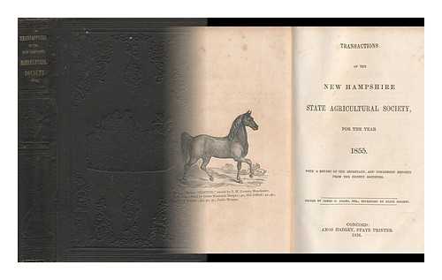 NEW HAMPSHIRE STATE AGRICULTURAL SOCIETY - Transactions of the New Hampshire State Agricultural Society, for the Year 1855