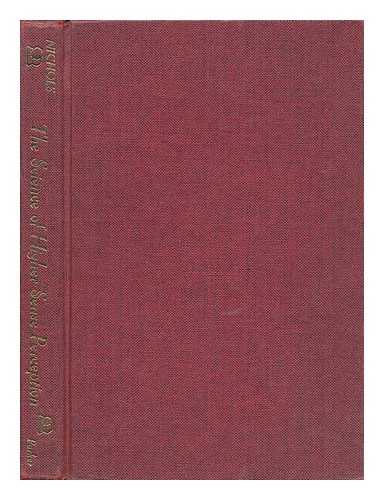 NICHOLS, R. EUGENE - The Science of Higher Sense Perception [By] R. Eugene Nichols