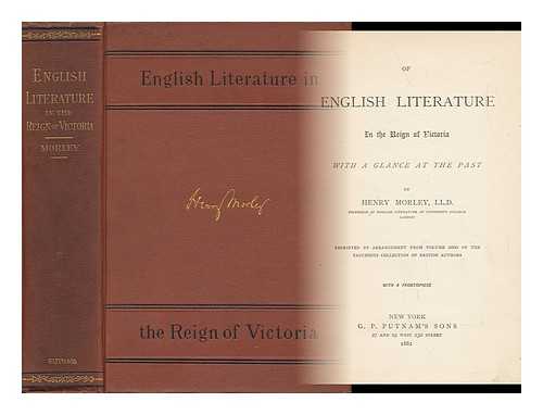 MORLEY, HENRY (1822-1894) - Of English Literature in the Reign of Victoria with a Glance At the Past